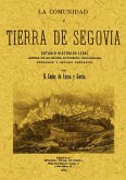 La comunidad y tierra de Segovia : estudio histórico-legal acerca de su origen, extensión, propiedades, derechos y estado presente