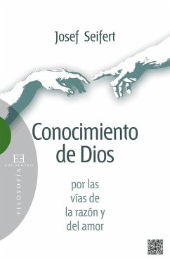 Conocimiento de Dios por las vías de la razón y del amor - Teruel Ruiz, Pedro Jesús; Seifert, Josef