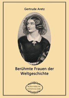 Berühmte Frauen der Weltgeschichte - Aretz, Gertrude