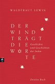 Der Wind trägt die Worte - Geschichte und Geschichten der Juden von der Neuzeit bis in die Gegenwart (eBook, ePUB)