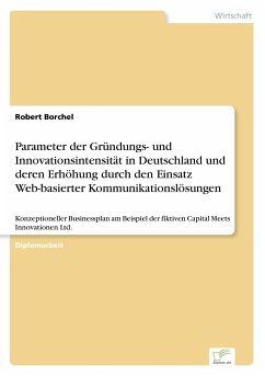 Parameter der Gründungs- und Innovationsintensität in Deutschland und deren Erhöhung durch den Einsatz Web-basierter Kommunikationslösungen - Borchel, Robert