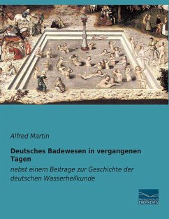 Deutsches Badewesen in vergangenen Tagen - Martin, Alfred