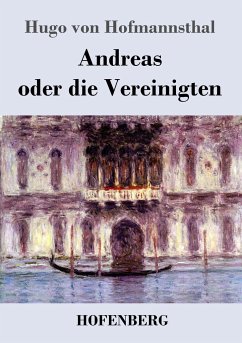 Andreas oder die Vereinigten - Hofmannsthal, Hugo von