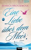 Eine Liebe über dem Meer (eBook, ePUB) Eine Liebe über dem Meer (eBook, ePUB)