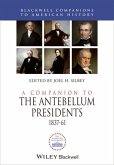 A Companion to the Antebellum Presidents, 1837 - 1861 (eBook, ePUB)