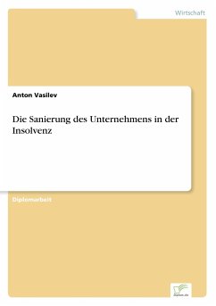 Die Sanierung des Unternehmens in der Insolvenz - Vasilev, Anton