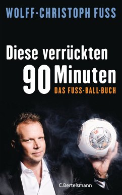 Diese verrückten 90 Minuten (eBook, ePUB) - Fuss, Wolff-Christoph