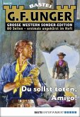 Du sollst töten, Amigo! / G. F. Unger Sonder-Edition Bd.25 (eBook, ePUB)