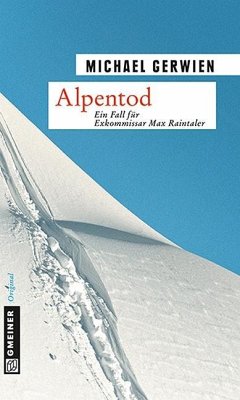 Alpentod / Exkommissar Max Raintaler Bd.6 (eBook, ePUB) - Gerwien, Michael