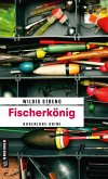 Fischerkönig / Kommissare Lisa Luft und Heiko Wüst Bd.3 (eBook, ePUB)