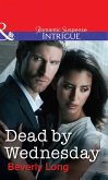 Dead by Wednesday (Mills & Boon Intrigue) (eBook, ePUB)