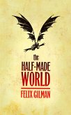 The Half-Made World (eBook, ePUB) The Half-Made World (eBook, ePUB)