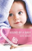 Bound By A Baby (eBook, ePUB) Bound By A Baby (eBook, ePUB)