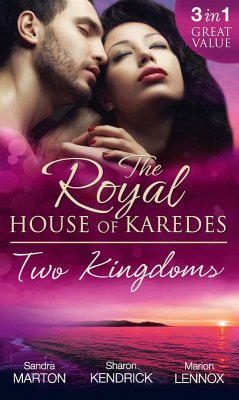 The Royal House Of Karedes: Two Kingdoms (Books 1-3): Billionaire Prince, Pregnant Mistress / The Sheikh's Virgin Stable-Girl / The Prince's Captive Wife (The Royal House of Karedes, Book 1) (eBook, ePUB) - Marton, Sandra; Kendrick, Sharon; Lennox, Marion