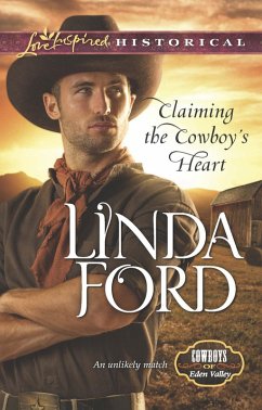 Claiming The Cowboy's Heart (Mills & Boon Love Inspired Historical) (Cowboys of Eden Valley, Book 4) (eBook, ePUB) - Ford, Linda