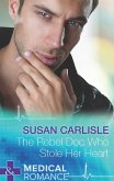 The Rebel Doc Who Stole Her Heart (Mills & Boon Medical) (eBook, ePUB)