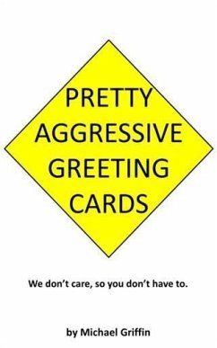 Pretty Aggressive Greeting Cards (eBook, ePUB) - Griffin, Michael