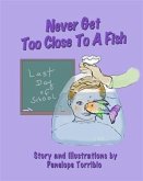 Never Get Too Close to a Fish (eBook, ePUB)