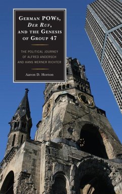 German POWs, Der Ruf, and the Genesis of Group 47 (eBook, ePUB) - Horton, Aaron D.