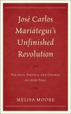 José Carlos Mariátegui's Unfinished Revolution (eBook, ePUB)