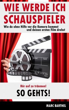 Wie werde ich Schauspieler (eBook, ePUB) - Barthel, Marc