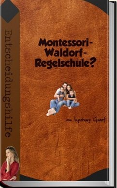 Montessori-, Waldorf-, Regelschule? (eBook, ePUB) - Graef, Ingeburg