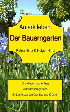 Autark leben - Der Bauerngarten (eBook, ePUB) - Hintz, Holger