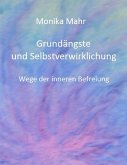 Grundängste und Selbstverwirklichung. Wege der inneren Befreiung (eBook, PDF)
