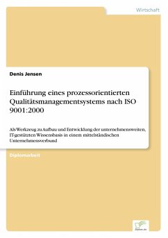 Einführung eines prozessorientierten Qualitätsmanagementsystems nach ISO 9001:2000 - Jensen, Denis