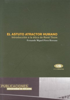 El astuto atractor humano : introducción a la ética de René Thom (Monografías)