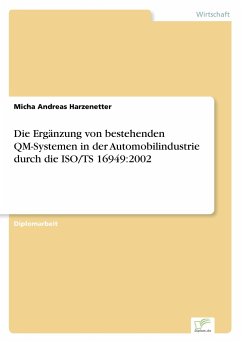 Die Ergänzung von bestehenden QM-Systemen in der Automobilindustrie durch die ISO/TS 16949:2002 - Harzenetter, Micha Andreas