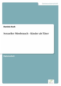 Sexueller Missbrauch - Kinder als Täter - Koch, Daniela