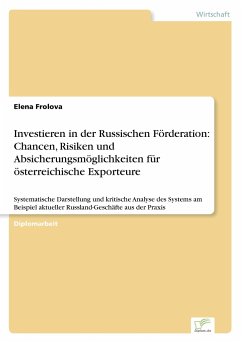 Investieren in der Russischen Förderation: Chancen, Risiken und Absicherungsmöglichkeiten für österreichische Exporteure