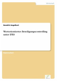 Wertorientiertes Beteiligungscontrolling unter IFRS - Angelkort, Hendrik
