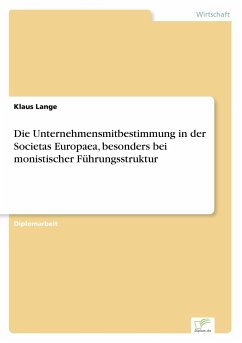 Die Unternehmensmitbestimmung in der Societas Europaea, besonders bei monistischer Führungsstruktur - Lange, Klaus