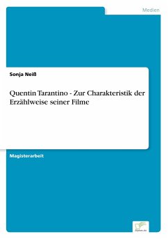 Quentin Tarantino - Zur Charakteristik der Erzählweise seiner Filme - Neiß, Sonja