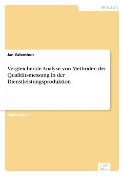 Vergleichende Analyse von Methoden der Qualitätsmessung in der Dienstleistungsproduktion - Valenthon, Jan