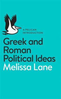 Greek and Roman Political Ideas - Lane, Melissa