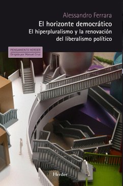 El horizonte democrático : el hiperpluralismo y la renovación del liberalismo político - Ferrara, Alessandro