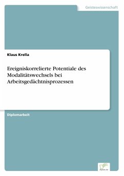 Ereigniskorrelierte Potentiale des Modalitätswechsels bei Arbeitsgedächtnisprozessen - Krella, Klaus