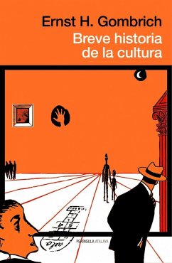 Breve historia de la cultura - Gombrich, E. H.