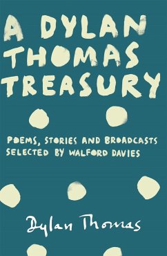 A Dylan Thomas Treasury - Thomas, Dylan