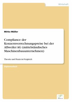 Compliance der Konzernverrechnungspreise bei der Allweiler AG (mittelständisches Maschinenbauunternehmen) - Müller, Mirko