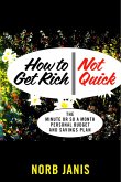 How to Get Rich - Not Quick (eBook, ePUB)