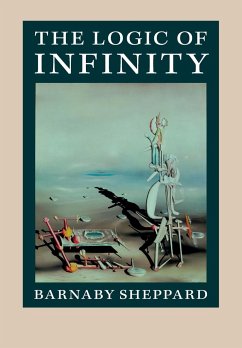 The Logic of Infinity - Sheppard, Barnaby
