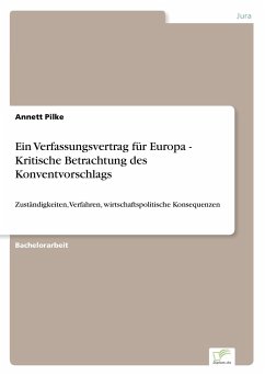 Ein Verfassungsvertrag für Europa - Kritische Betrachtung des Konventvorschlags - Pilke, Annett