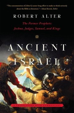 Ancient Israel: The Former Prophets: Joshua, Judges, Samuel, and Kings - Alter, Robert