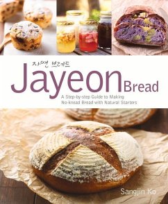 Jayeon Bread: A Step-by-step Guide to Making No-knead Breadwith Natural Starters - Ko, Sangjin