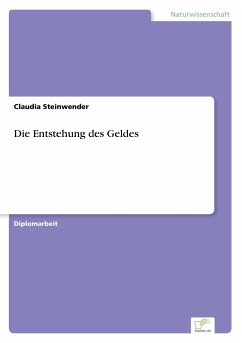 Die Entstehung des Geldes - Steinwender, Claudia