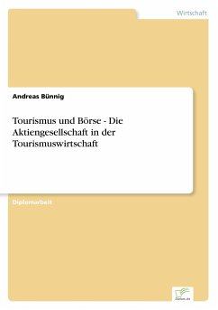 Tourismus und Börse - Die Aktiengesellschaft in der Tourismuswirtschaft - Bünnig, Andreas